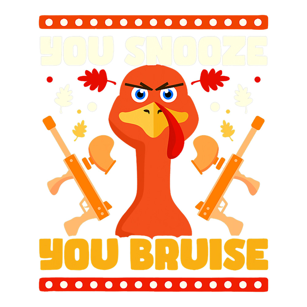 Paintball Paint You Snooze Bruise Design Thanksgiving Paintball.png