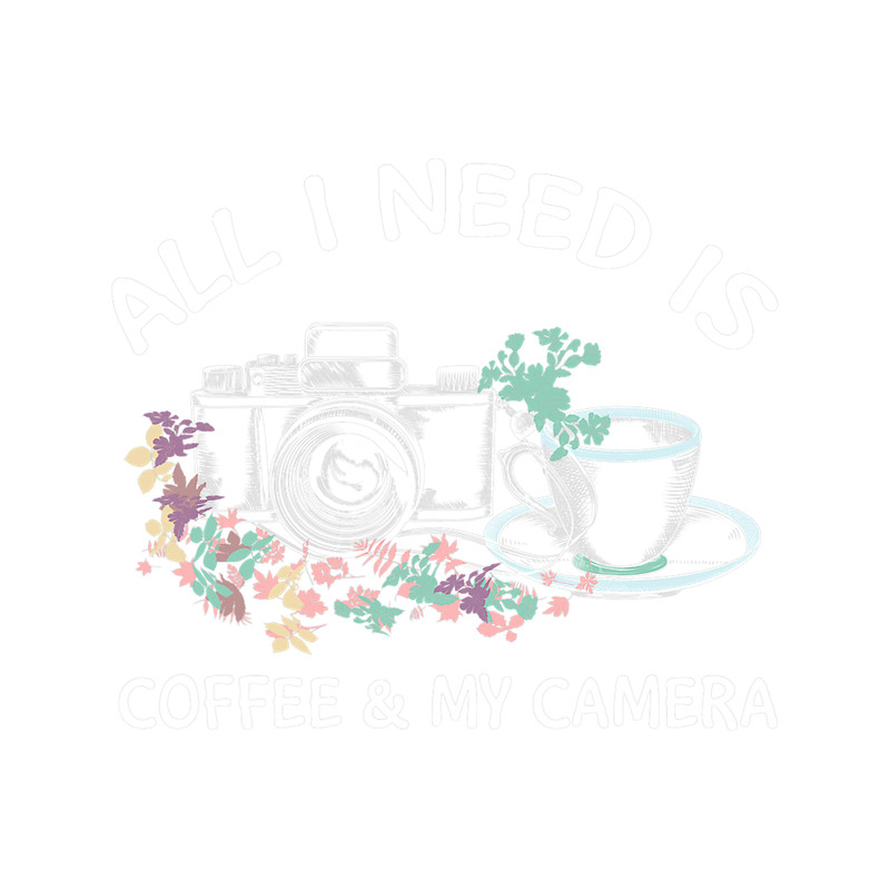 Photograph I Need is Coffee and My Camera Best Photography Quote 2.png
