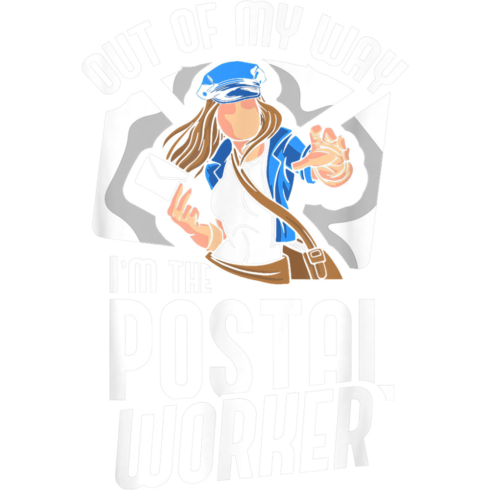 Postman Job Out Of My Way Im The Postal Worker Courier Postman Mailman.png