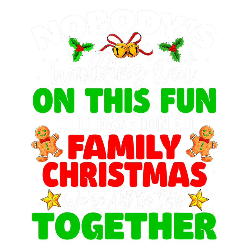 Nobodys Walking Out On This Fun Family Christmas Pajama.png