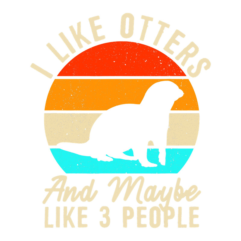 Otters I Like Otters Maybe Like 3 People Funny Otter Lover Retro.png