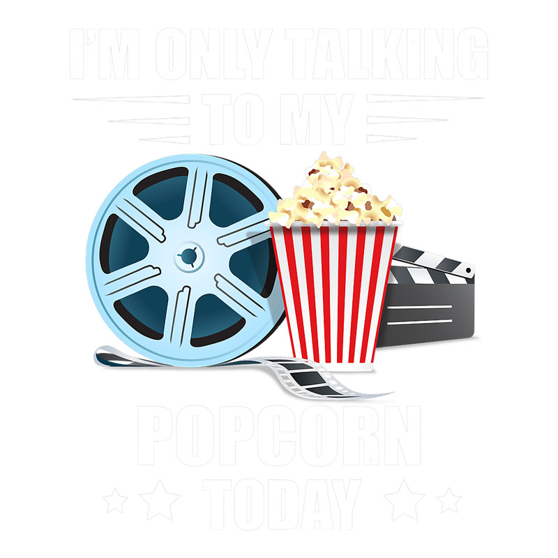 Popcorn Cinema Watching Movies Im Only Talking To Popcorn.png