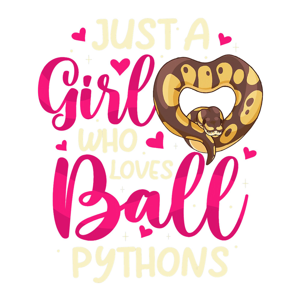 Python Lover Just a Girl Who Loves Ball Pythons Ball Python Snake Lover.png