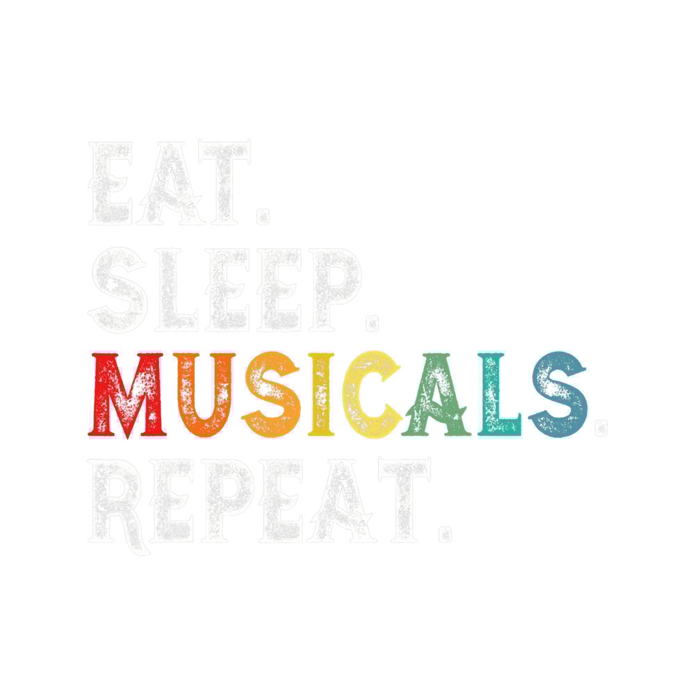 Retro Eat Sleep Musicals Repeat Actor Actress Theater.png