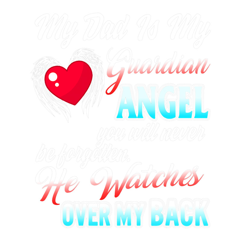 My Dad Is My Guardian Angel Father Remembrance Daughter Son.png