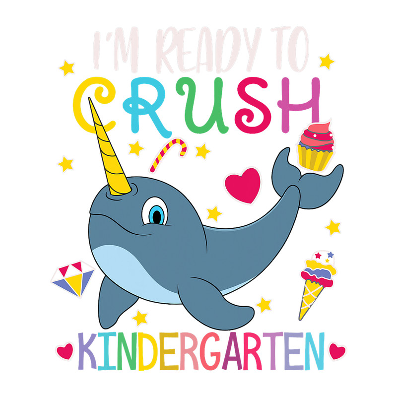 Narwhal Lover Im Ready To Crush Kindergarten Back To School Kids Narwhal.png