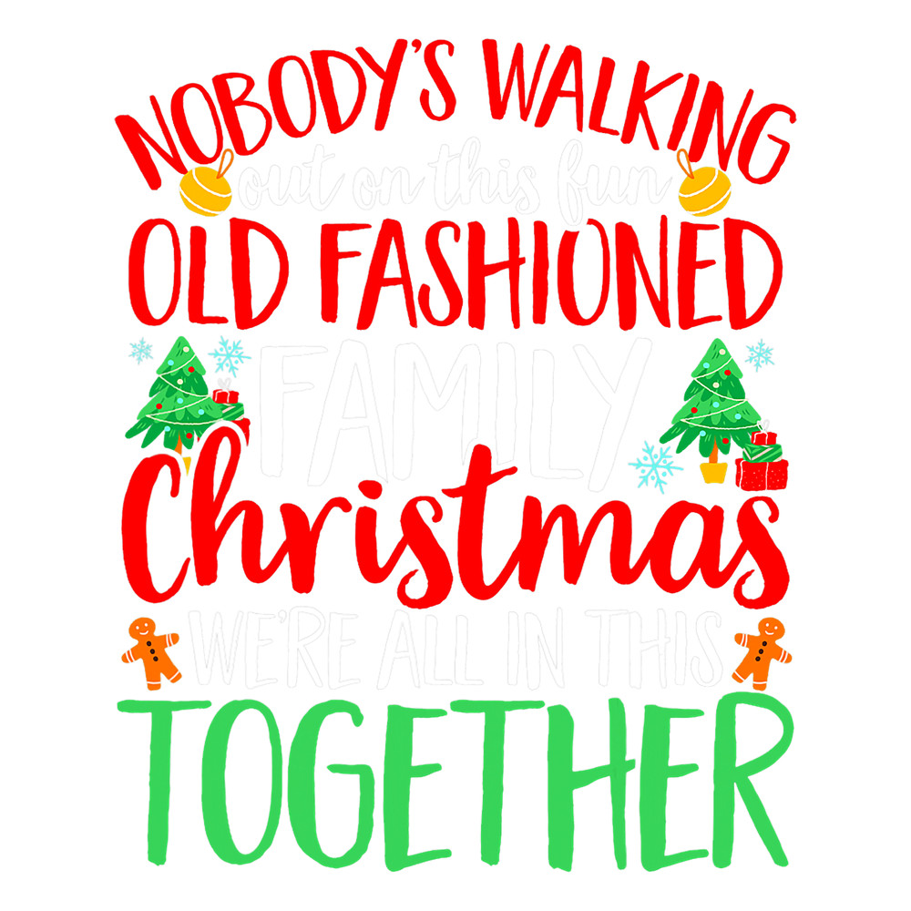 Nobodys Walking Out On This Fun Old Family Christmas 2 8.png