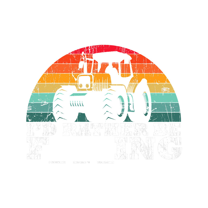 Id Rather Be Farming Tractor Farmer Gift 1.png