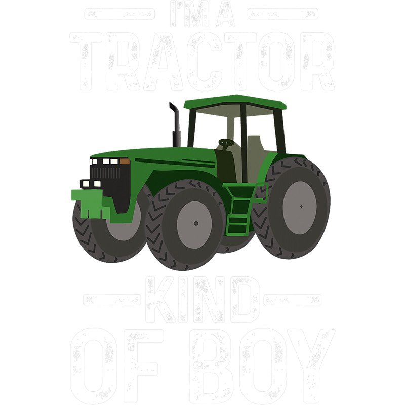 Im a Tractor kind of Boy Tractor.png