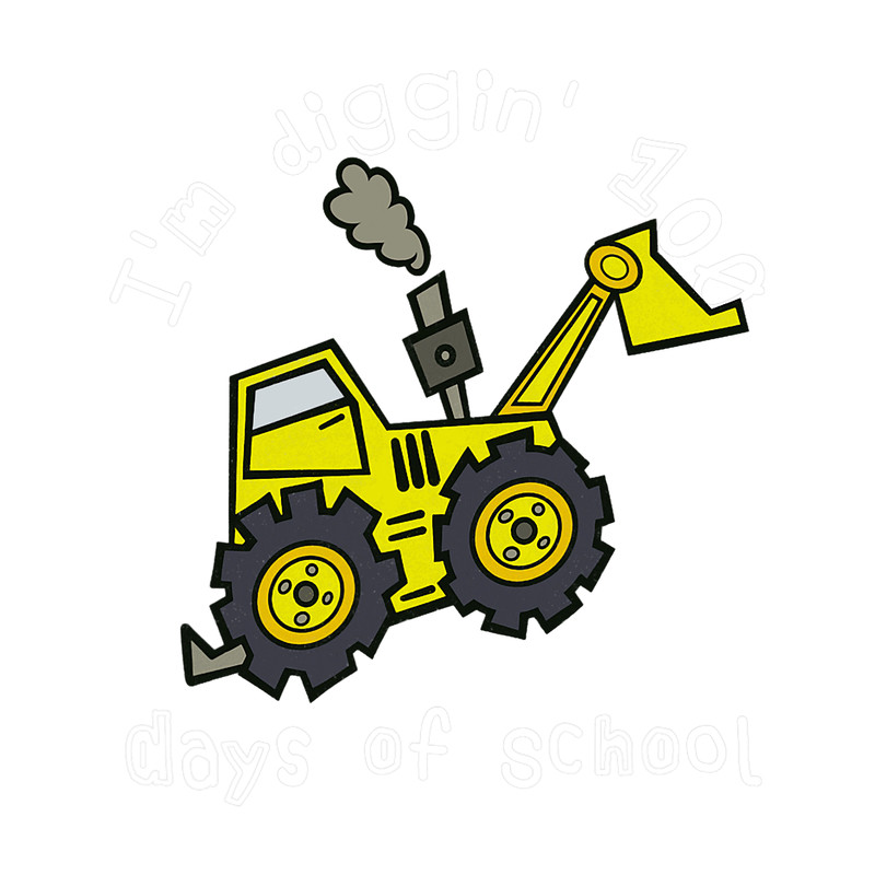 Im Diggin 100 Days of School Tractor Digger 1st 2nd Grade 1.png