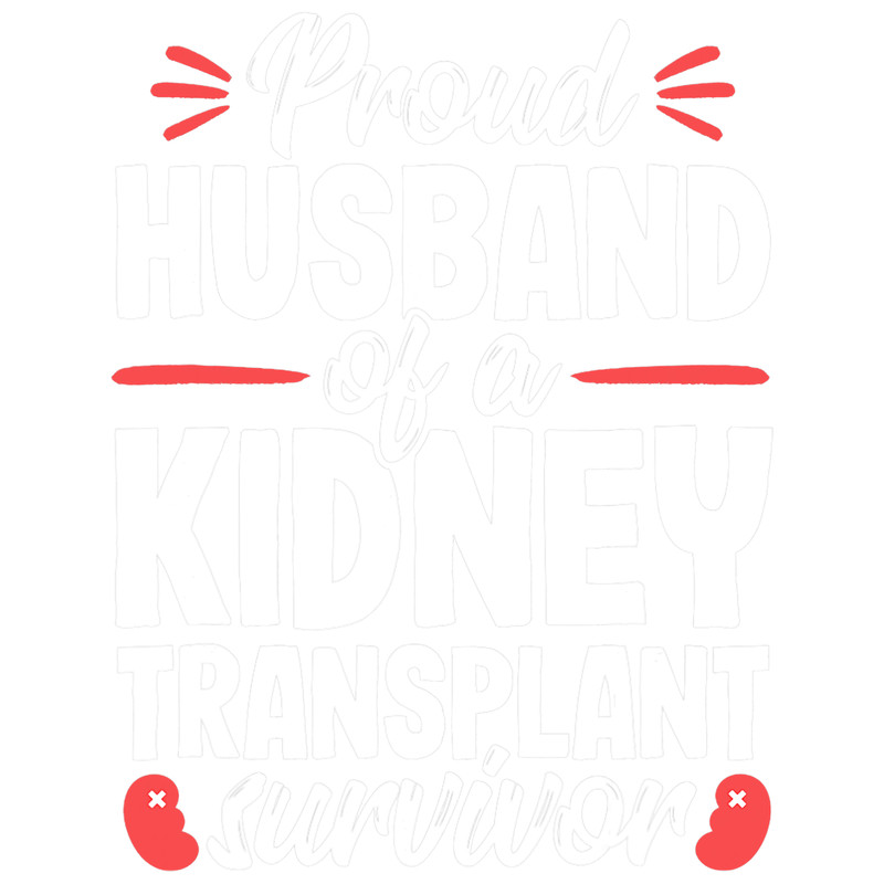 Kidney Transplant Survivor Funny Organ Surgery Recovery Gift.png