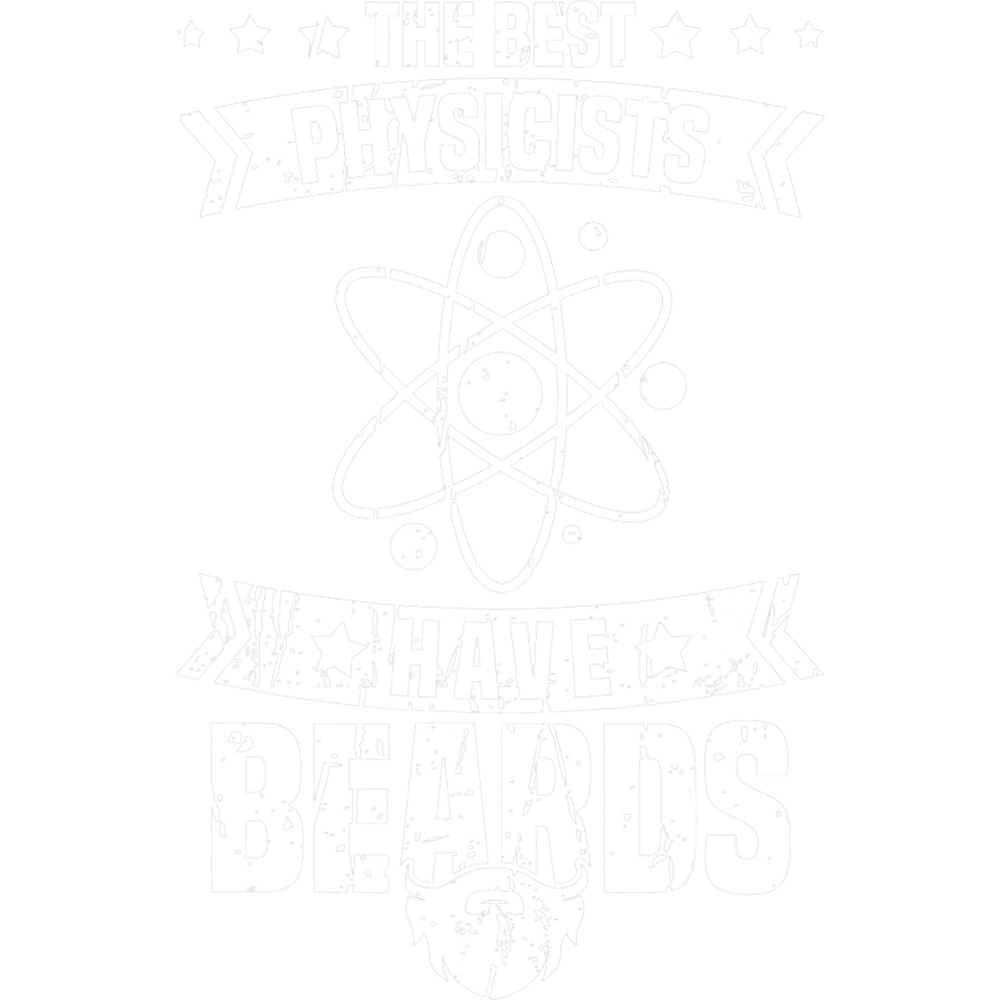 Mens The Best Physicists Have Beards Natural Science Physicist.png