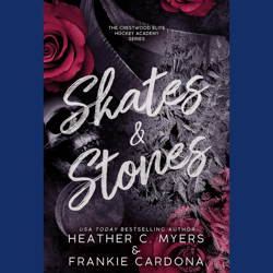 Skates & Stones (The Crestwood Elite Hockey Academy) by Heather C. Myers, Frankie Cardona