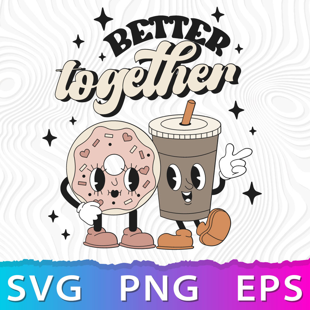 Valentine's Day SVG, Better Together SVG, Funny Valentine PNG, Valentines Day SVG Images .jpeg