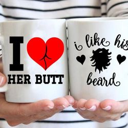 couple mug, i love her butt mug, i like his beard mug, ceramic coffee mug