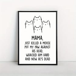 just killed a mouse cat poster art print, humorous wall decor for any room, frameless & perfect for bathroom, bedroom