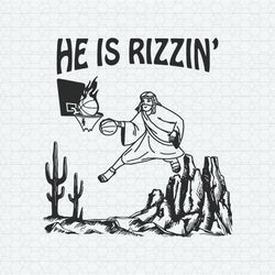 He Is Rizzin Funny Jesus Basketball SVG