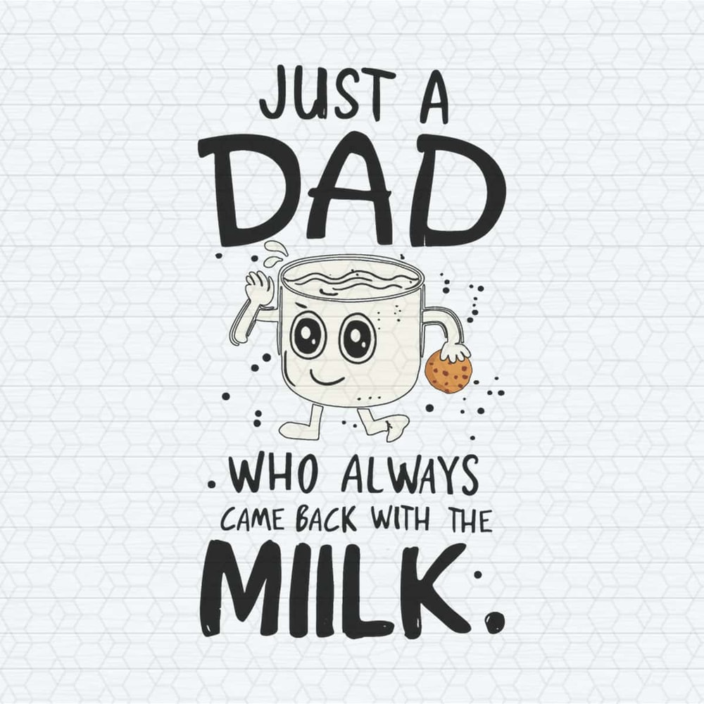 Cute Papa Who Always Came Back With The Milk SVG.jpg