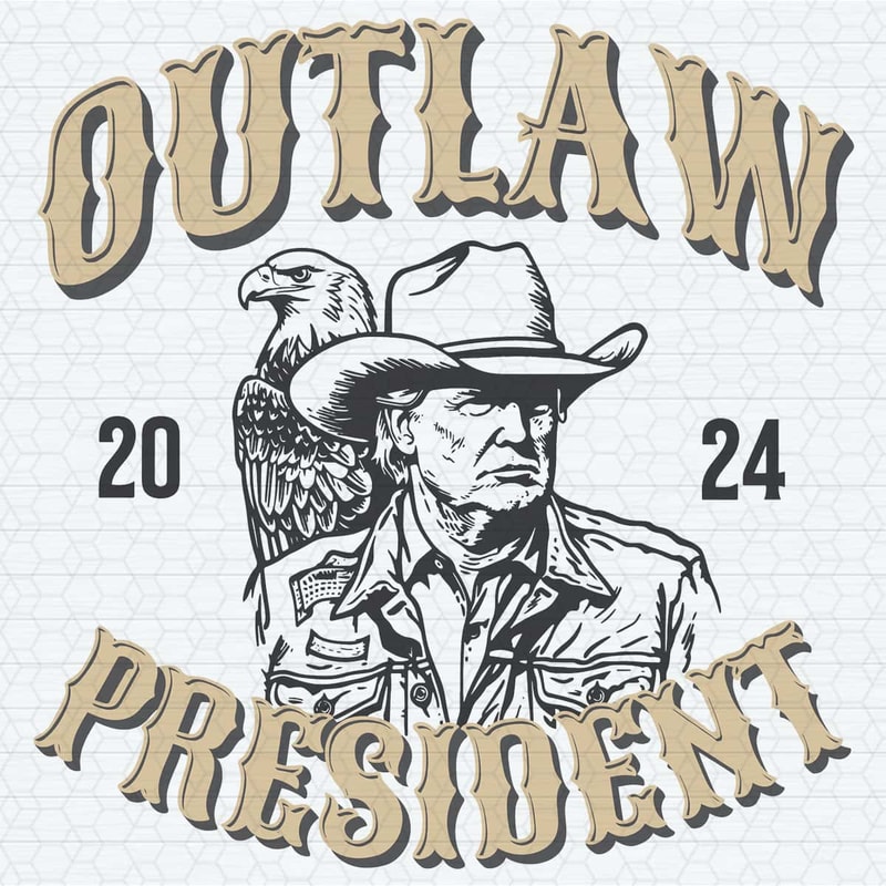 Outlaw President 2024 Trump Eagle SVG.jpg