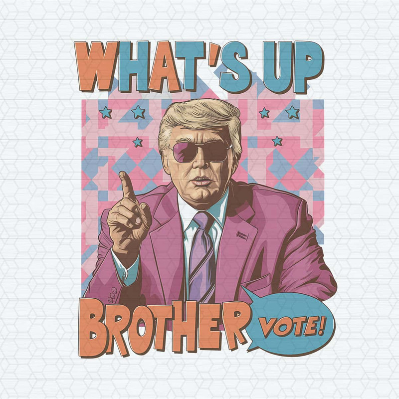 Trump Daddy Whats Up Brother PNG.jpg