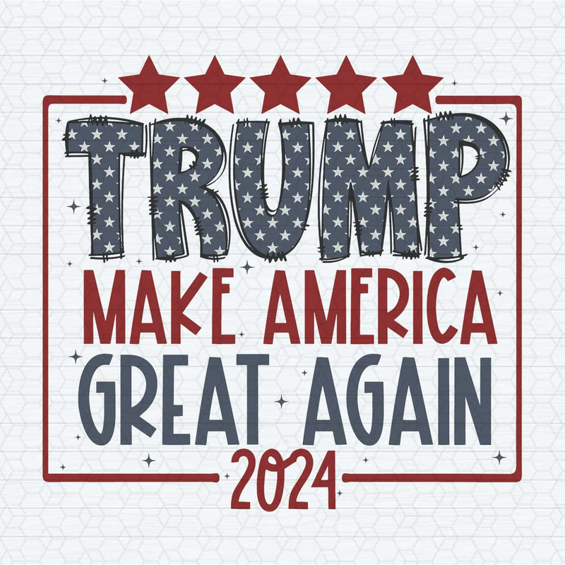 Trump Make America Great Again 2024 SVG.jpg