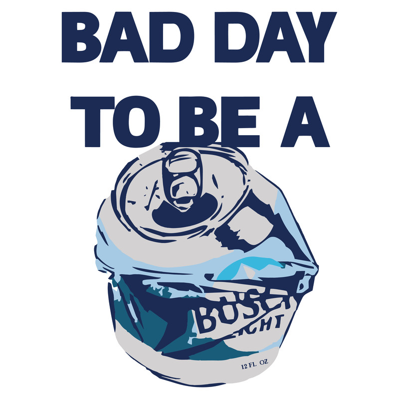 Bad Day To Be A Busch Light Beer SVG.png