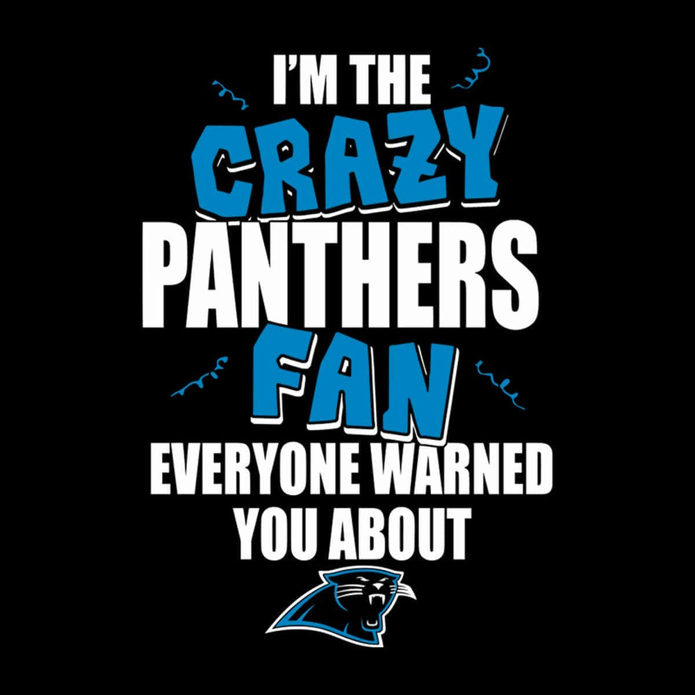 I'm The Crazy Panthers Fan Svg Cricut Digital Download Caronila Panthers Lovers.jpg