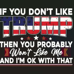 if you dont like trump then you probably svg file instant download trump 2024
