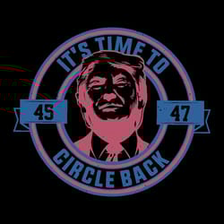 it's time to circle back donald trump election svg file instant download