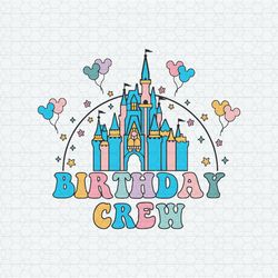 Birthday Crew Disney Castle SVG