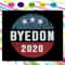 Bye Don 2020 SVG, Anti Trump SVG For Silhouette, Files For Cricut, SVG, Dxf, Eps, PNG Instant Download.jpg