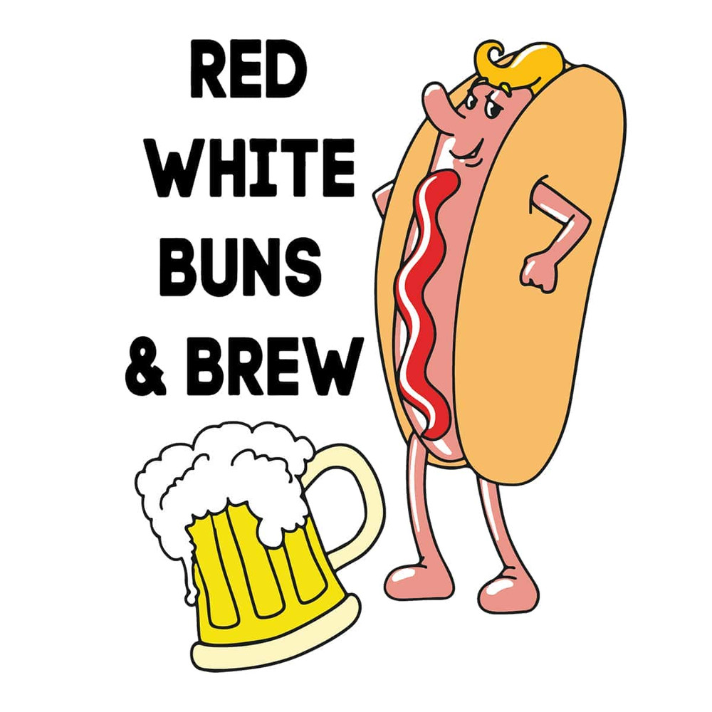 Red White Buns And Brew 4th Of July SVG Hot Dog Trump SVG Independence Day SVG.jpg