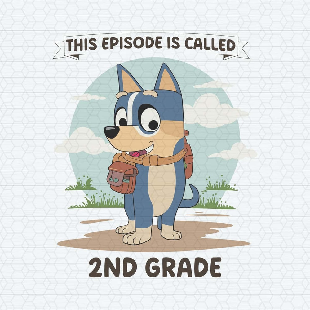 ChampionSVG-Bluey-2ND-Grade-This-Episode-Is-Called-PreK-SVG.jpg
