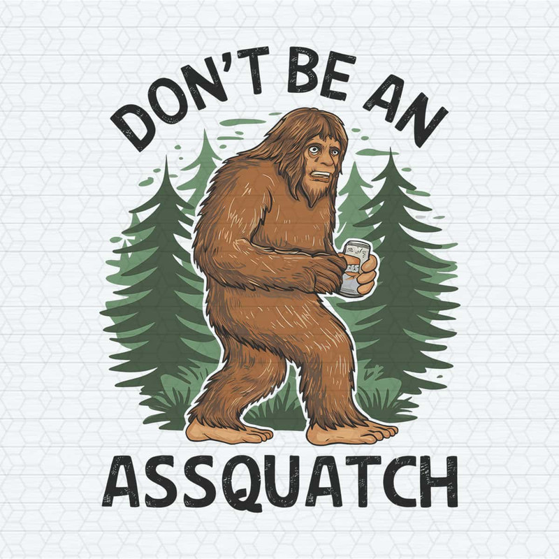 ChampionSVG-Don't-Be-An-Assquatch-PNG,-Bigfoot-Sublimation-Design-Download.jpg