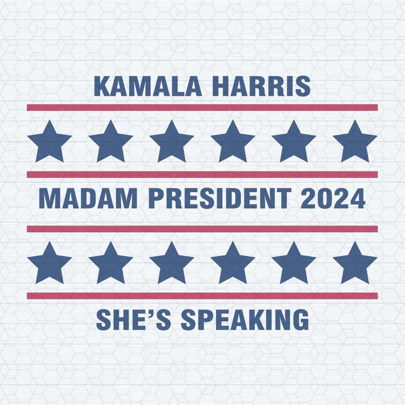 ChampionSVG-Kamala-Harris-Madam-President-2024-Shes-Speaking-SVG.jpg