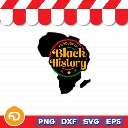 Product of Black History SVG, PNG, EPS, DXF Digital Download