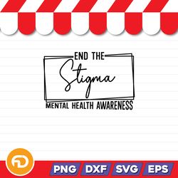 End the Stigma Mental Health Awareness SVG, PNG, EPS, DXF Digital Download