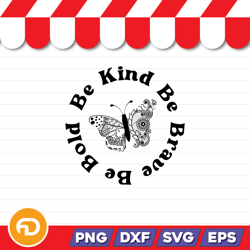 Be Kind Be Bold Be Brave SVG, PNG, EPS, DXF Digital Download