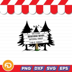 Now Entering IWishABish Woods National Forest Land of Audacity SVG, PNG, EPS, DXF Digital Download