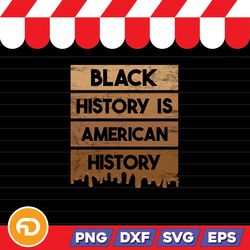 Black History Is American History SVG, PNG, EPS, DXF - Digital Download