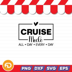Cruise Mode All Day Every Day SVG, PNG, EPS, DXF Digital Download