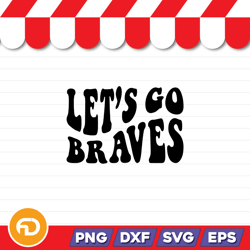 Let's Go Brave SVG, PNG, EPS, DXF Digital Download