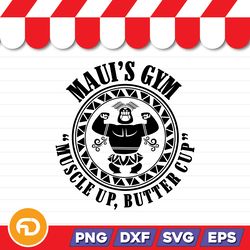 Maui's Gym Muscle Up Butter Cup SVG, PNG, EPS, DXF Digital Download