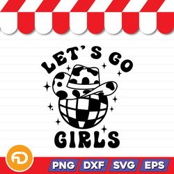 Let's Go Girls SVG, PNG, EPS, DXF Digital Download