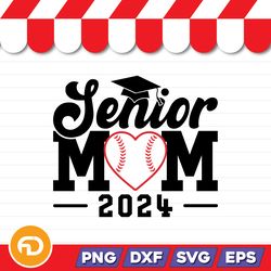 Senior Mom 2024 SVG, PNG, EPS, DXF Digital Download