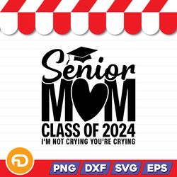 Senior Mom Class of 2024 SVG, PNG, EPS, DXF Digital Download