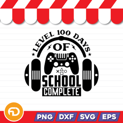 Level 100 Days of School Complete SVG, PNG, EPS, DXF Digital Download