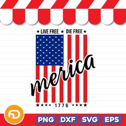 Live Free Die Free Merica 1776 SVG, PNG, EPS, DXF Digital Download