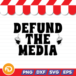 defund the media trump svg, png, eps, dxf digital download