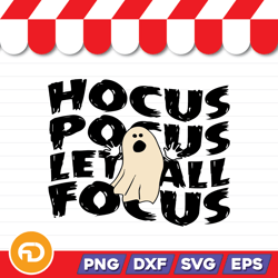 hocus pocus let all focus svg, png, eps, dxf digital download